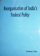 Reorganisation of India's Federal Polity Reader