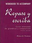 Repase y Escriba Curso Avanzado De Gramatica y Composicion, Workbook , Sexta Edicion Reader