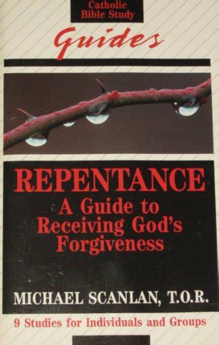 Repentance A Guide to Receiving God s Forgiveness Catholic Bible Study Guide Series PDF