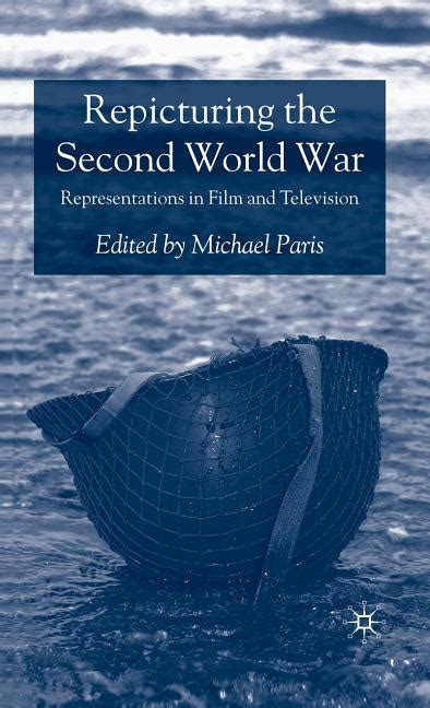 Repicturing the Second World War Representations in Film and Television Epub