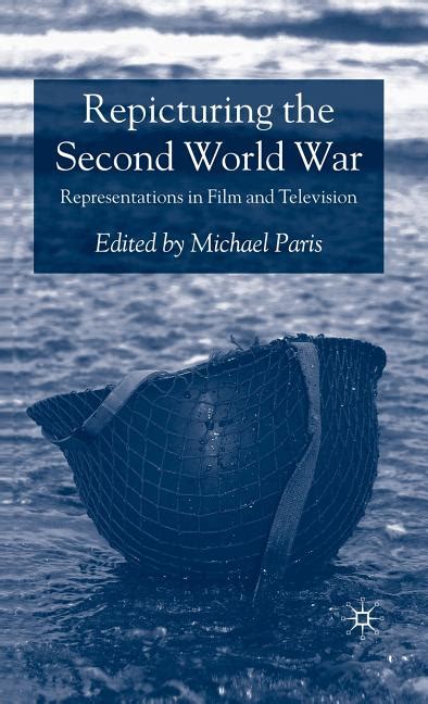 Repicturing the Second World War Representations in Film and Television Epub