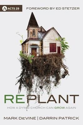 Replant How a Dying Church Can Grow Again Reader
