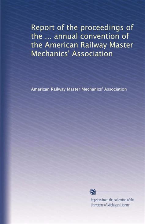 Report of Proceedings of the Annual Convention of the American Railway Master Mechanics Association PDF