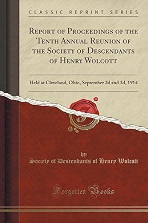 Report of Proceedings of the Annual Reunion of the Society of Descendants of Henry Wolcott Reader