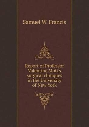 Report of Professor Valentine Mott's Surgical Cliniques in the University of New York Reader