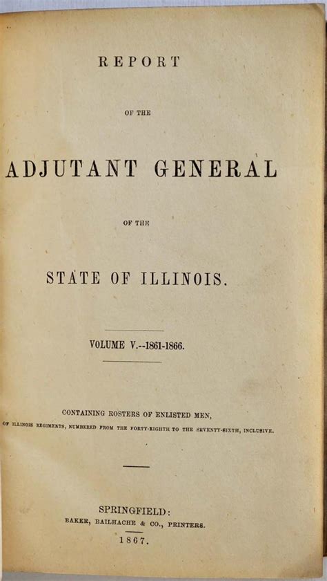 Report of the Adjutant General of the State of Illinois Volume 7; Containing Reports for the Years 1 Kindle Editon