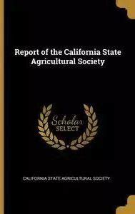 Report of the California State Agricultural Society PDF