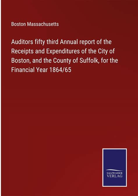 Report of the City Auditor of the Receipts and Expenditures of the City of Boston and the County of Kindle Editon