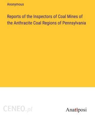 Report of the Coal Mine Inspector... Kindle Editon