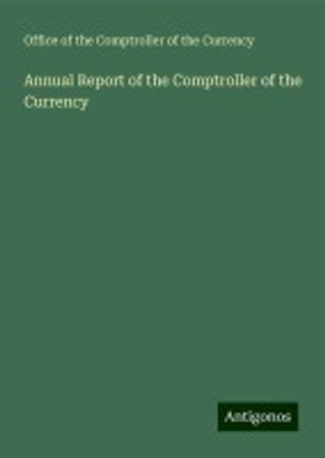 Report of the Comptroller of the Currency Kindle Editon