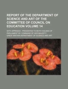 Report of the Department of Science and Art of the Committee of Council on Education With Appendix Reader