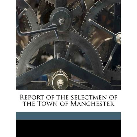 Report of the Selectmen of the Town of Manchester Epub