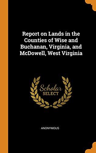 Report on Lands in the Counties of Wise and Buchanan Virginia and McDowell West Virginia PDF