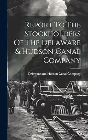 Report to the Stockholders of the Delaware and Hudson Canal Company... Epub