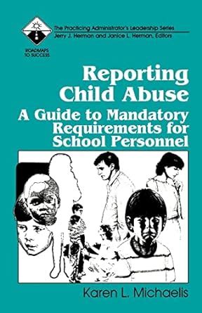 Reporting Child Abuse A Guide to Mandatory Requirements for School Personnel Kindle Editon