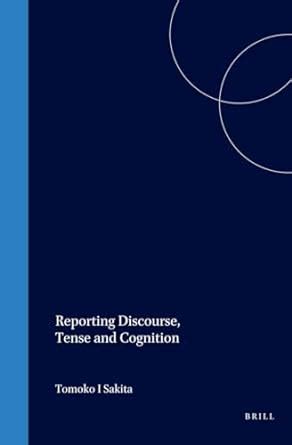 Reporting Discourse, Tense, and Cognition Reader