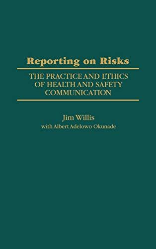 Reporting on Risks Practice and Ethics of Health and Safety Communication 1st Edition Kindle Editon