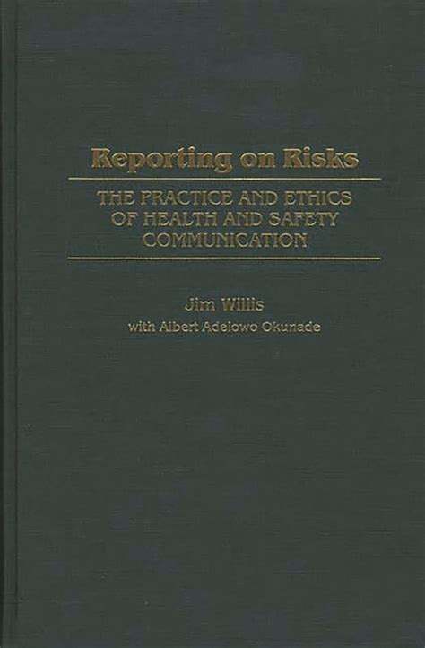 Reporting on Risks Practice and Ethics of Health and Safety Communication 1st Edition Kindle Editon