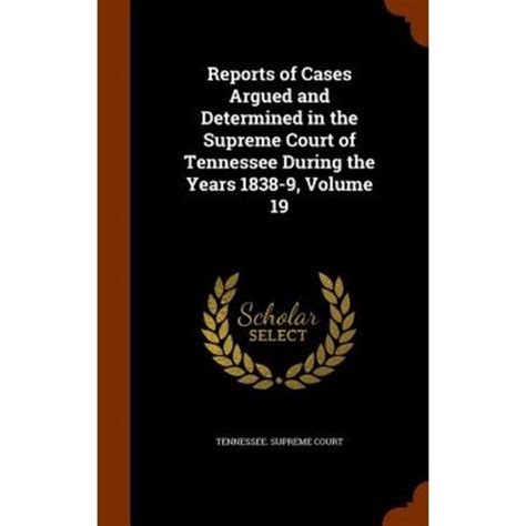 Reports Of Cases Argued And Determined In The Supreme Court Of Tennessee Volume 9 PDF