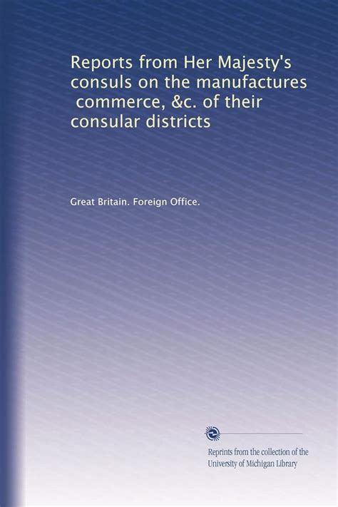 Reports from Her Majesty's Consuls on the Manufactures PDF