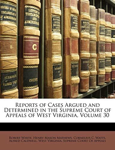 Reports of Cases Argued and Determined in the Supreme Court of Appeals of West Virginia Reader