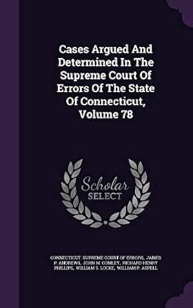 Reports of Cases Argued and Determined in the Supreme Court of Errors of the State of Connecticut Kindle Editon