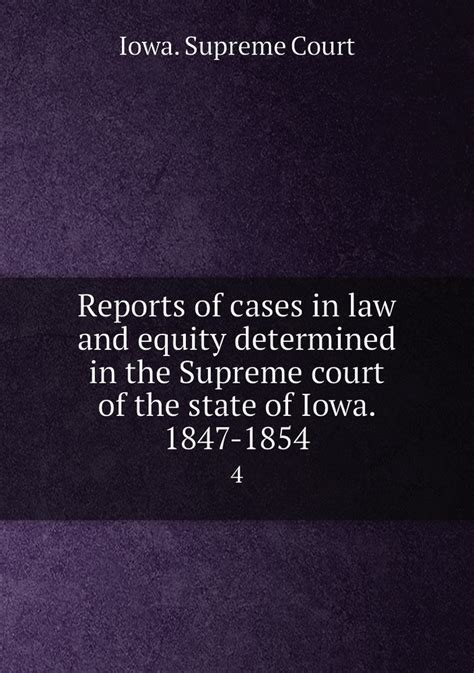 Reports of Cases Argued and Determined in the Supreme Court of Iowa... Kindle Editon