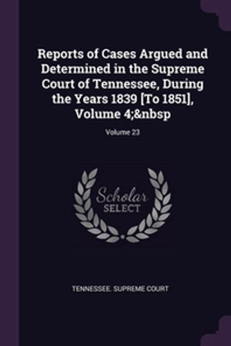 Reports of Cases Argued and Determined in the Supreme Court of Tennessee During the Year 1858 [To 18 Reader