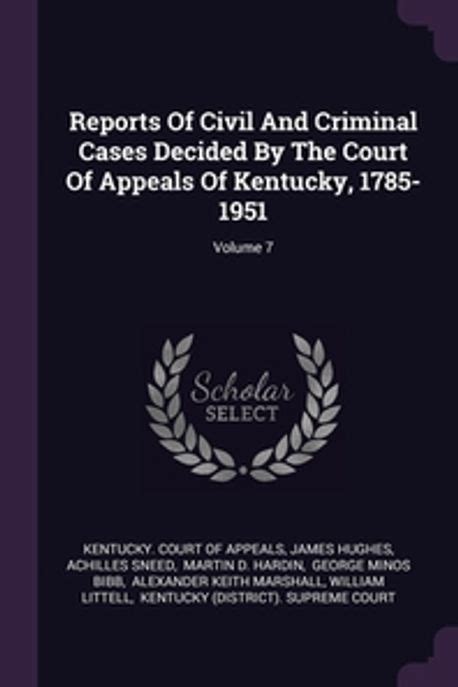Reports of Civil and Criminal Cases Decided by the Court of Appeals of Kentucky Doc
