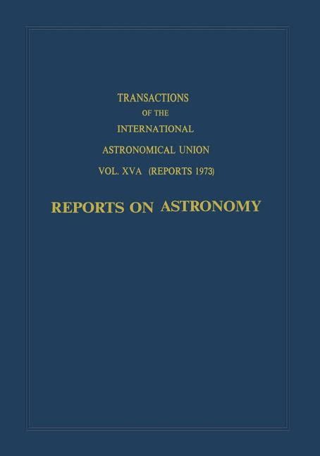 Reports on Astronomy Transactions of the International Astronomical Union PDF