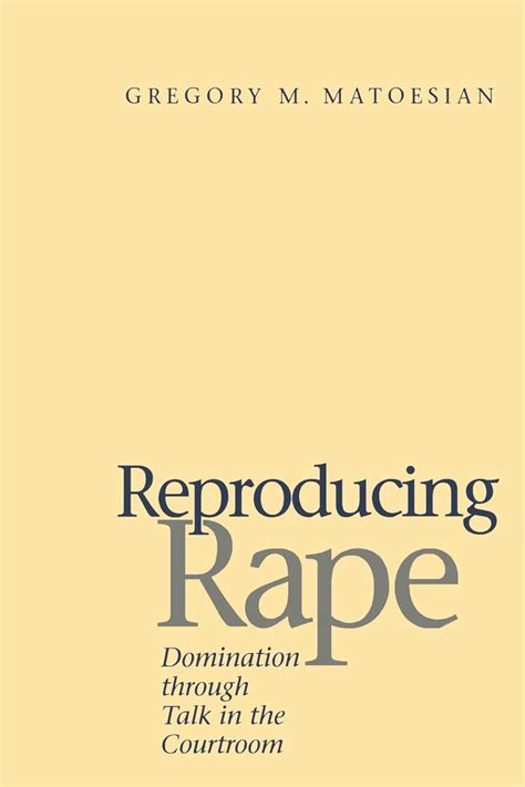 Reproducing Rape Domination through Talk in the Courtroom Reader