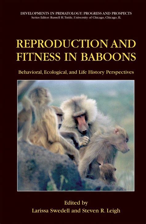 Reproduction and Fitness in Baboons Behavioral, Ecological, and Life History Perspectives 1st Editio Epub