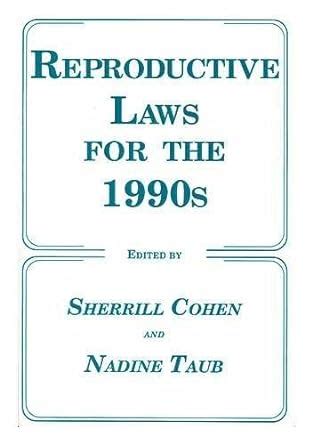 Reproductive Laws for the 1990s 1st Edition Doc