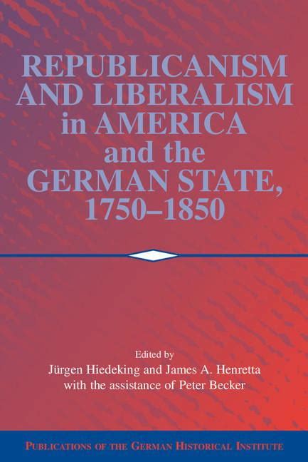 Republicanism and Liberalism in America and the German States, 1750-1850 Epub