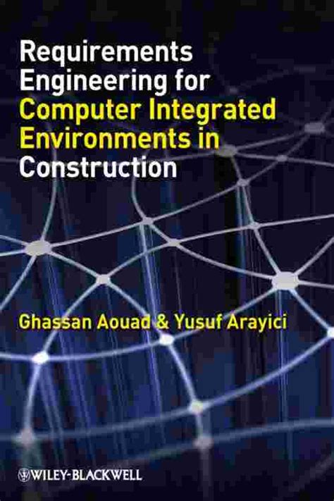 Requirements Engineering for Computer Integrated  Environments in Construction Doc