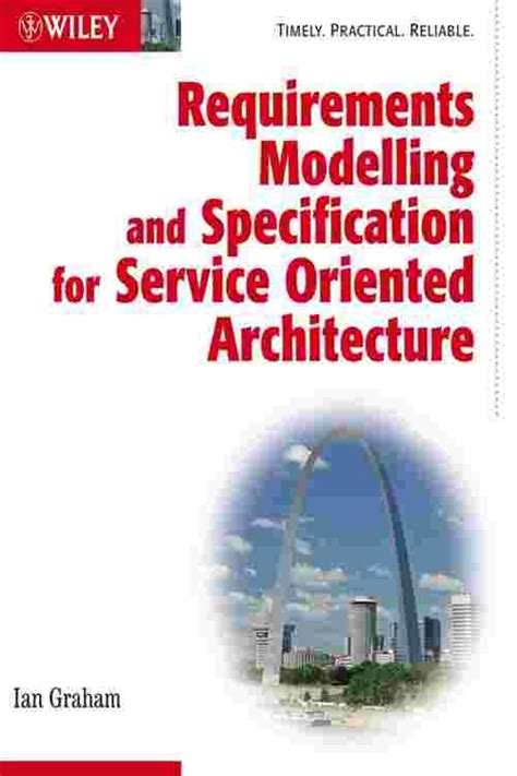 Requirements Modelling and Specification for Service Oriented Architecture Kindle Editon