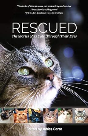Rescued The Stories of 12 Cats Through Their Eyes Kindle Editon