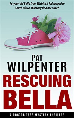 Rescuing Bella Part 2 A Doctor Tess Mystery Thriller Epub