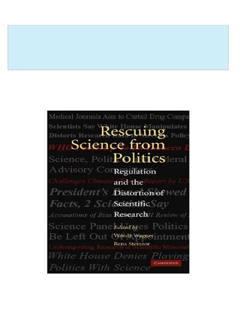 Rescuing Science from Politics Regulation and the Distortion of Scientific Research Doc