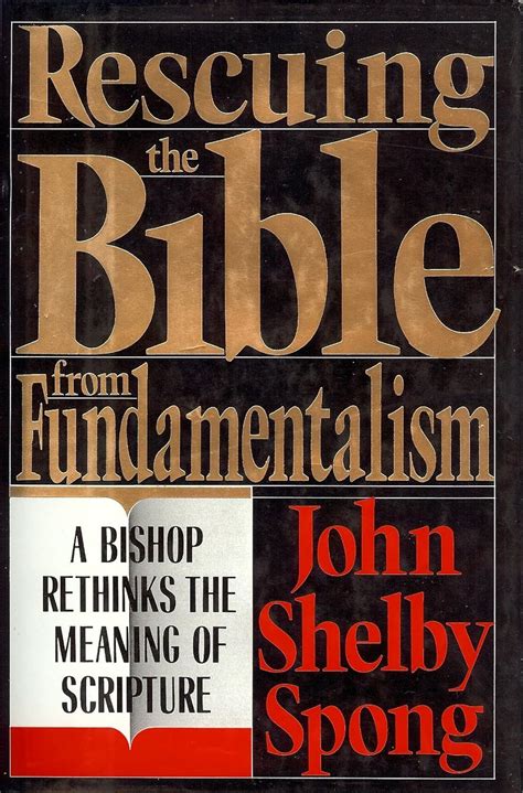 Rescuing the Bible from Fundamentalism A Bishop Rethinks the Meaning of Scripture Kindle Editon