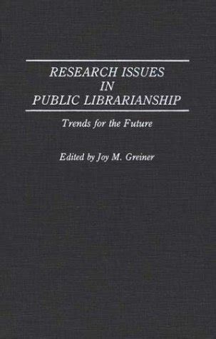 Research Issues in Public Librarianship Trends for the Future Reader