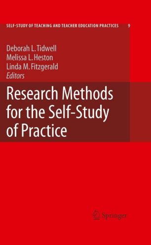 Research Methods for the Self-Study of Practice 1st Edition Reader
