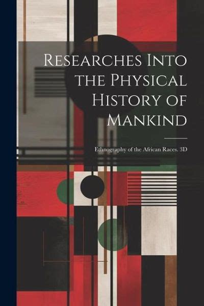 Researches Into the Physical History of Mankind Ethnography of the African Races 3D Edition 1837 Doc