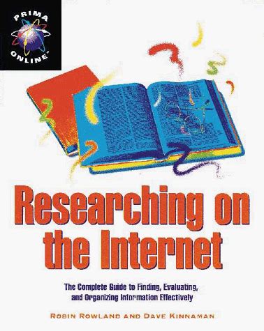 Researching on the Internet The Complete Guide to Finding, Evaluating, and Organizing Information E PDF