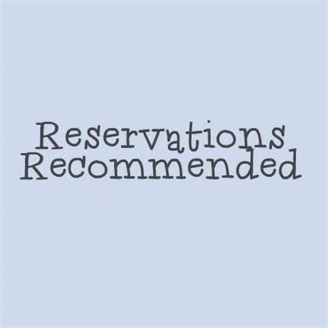 Reservations recommended: