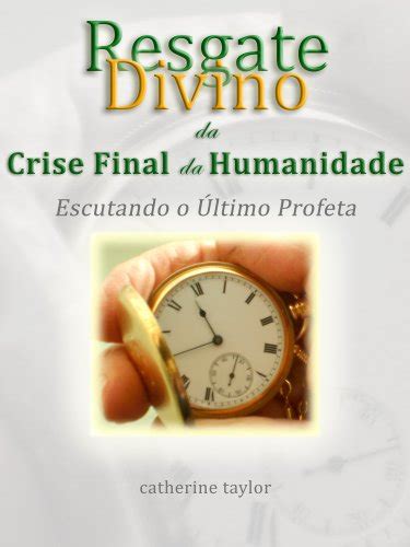 Resgate Divino da Crise Final da Humanidade Portuguese Edition Kindle Editon