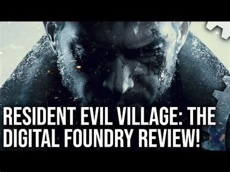 Resident Evil Village: Digital Foundry Analysis and Performance Review