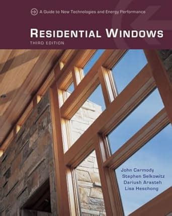 Residential Windows: A Guide to New Technologies and Energy Performance (Third Edition) Epub