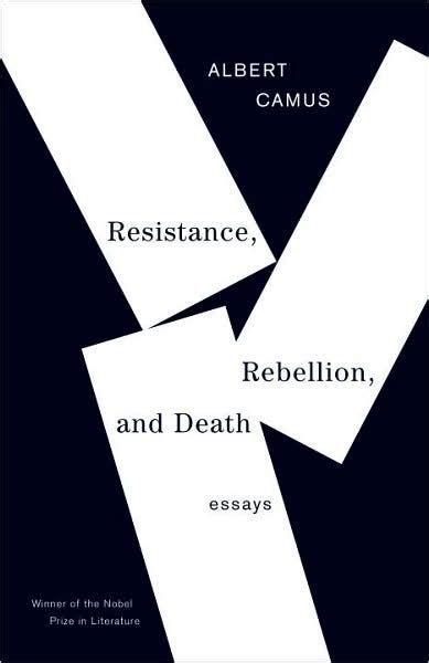Resistance Rebellion and Death Essays Reader