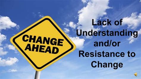 Resistance to change and lack of buy-in: